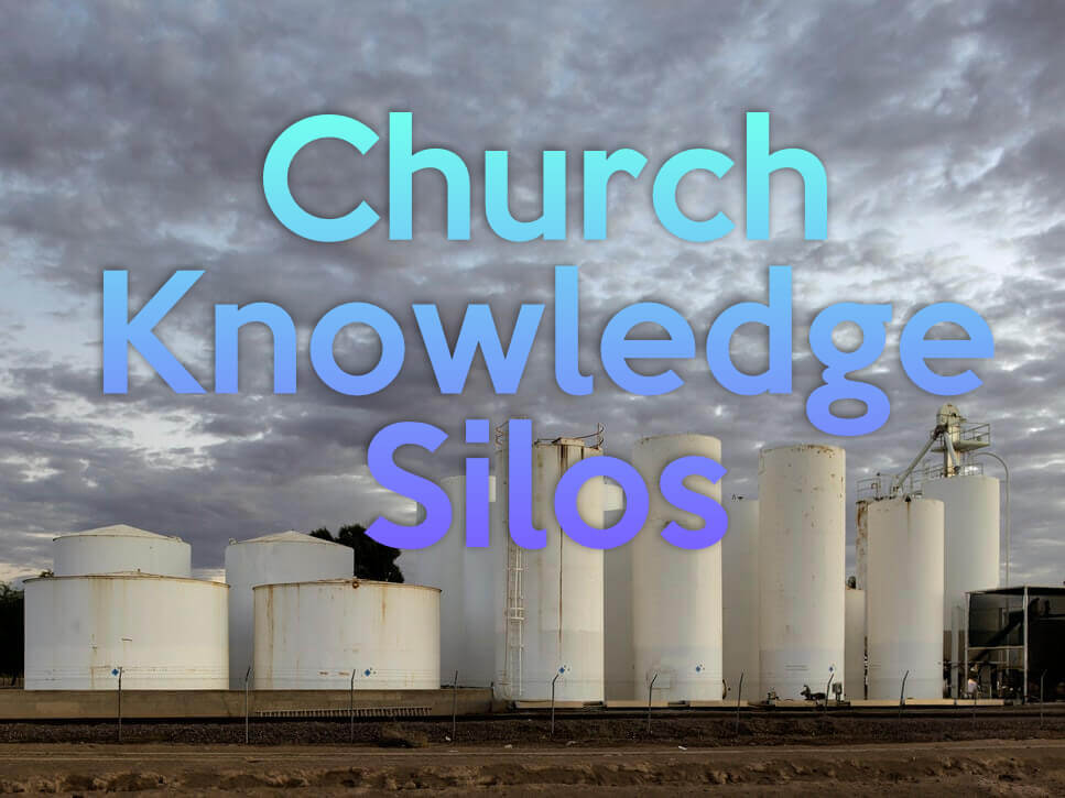 church knowledge silos